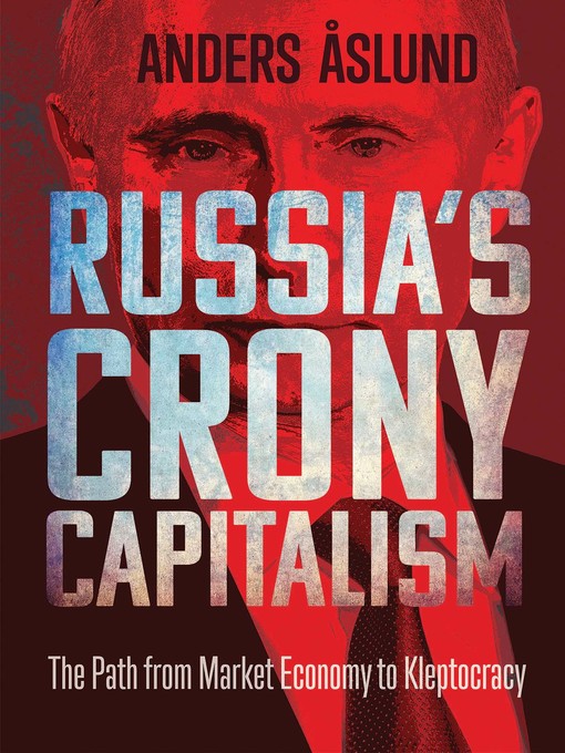 Title details for Russia's Crony Capitalism by Anders Aslund - Available